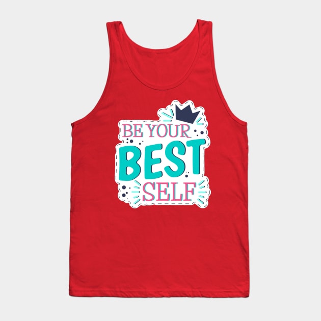 Be Your Best Self Tank Top by Mako Design 